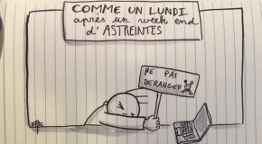 Comme un lundi après un week end d’astreintes