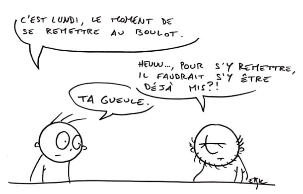 Le lundi, c'est le retour au boulot